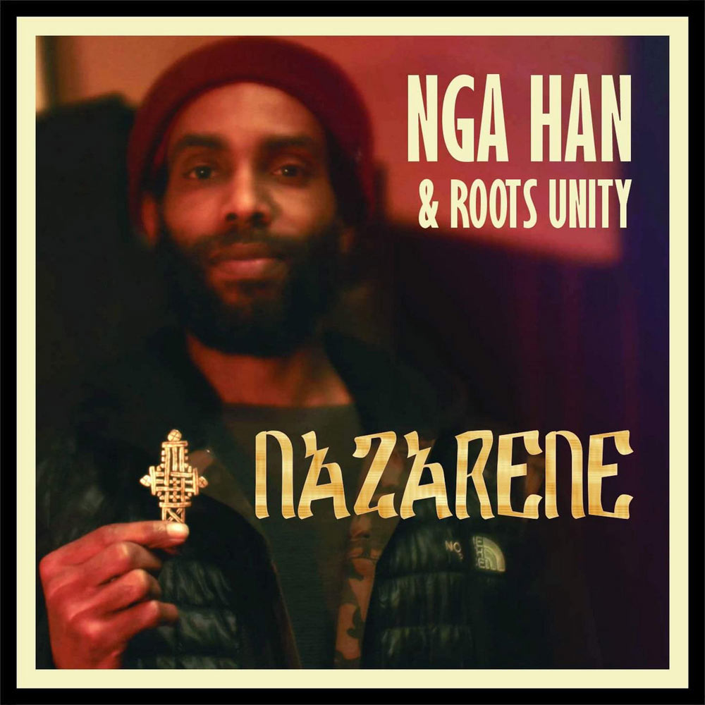 nga-han-nazarene-roots-unity-music