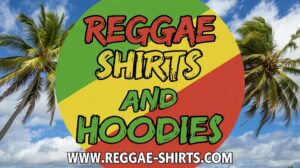 Reggae Shirts and Hoodies