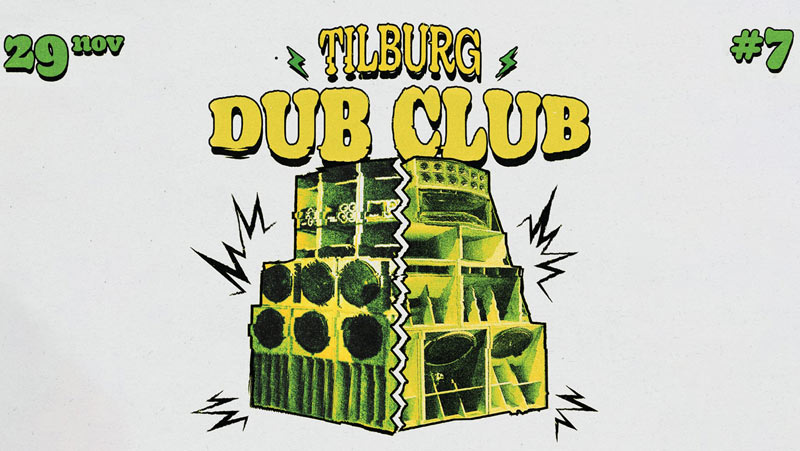 Tilburg Dub Club 7