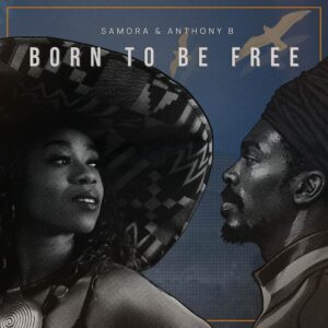 Samora Anthony B Born to Be Free